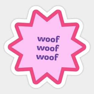 Woof Woof Woof Sticker